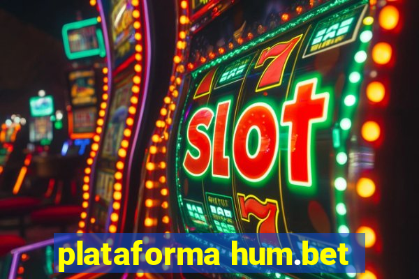 plataforma hum.bet